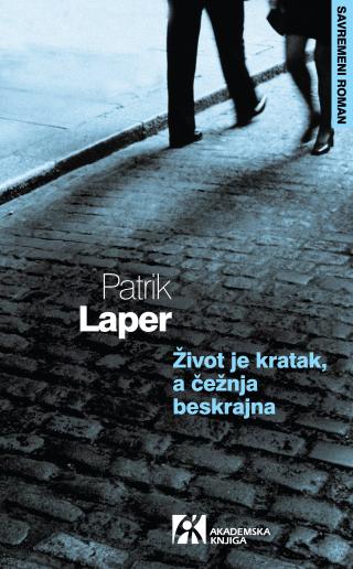 život je kratak, a čežnja beskrajna, patrik laper patrik laper 
