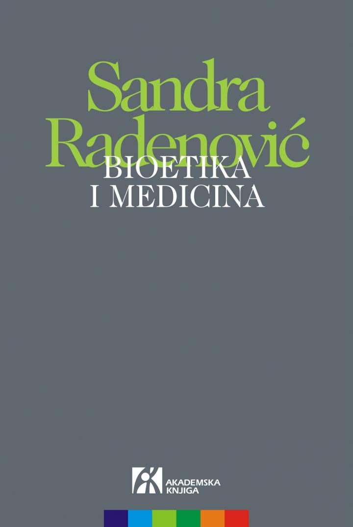 bioetika i medicina odnos lekar pacijent u paradigmi integrativne bioetike, sandra radenović 