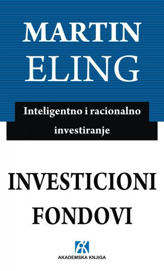 investicioni fondovi inteligentno i racionalno investiranje, martin eling 