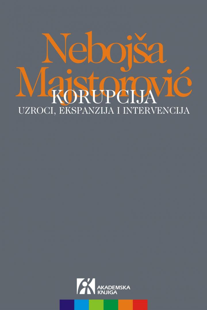 korupcija uzroci, ekspanzija i intervencija, nebojša majstorović 