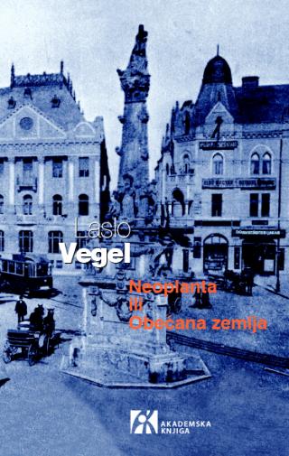 neoplanta ili obećana zemlja, laslo vegel laslo vegel 