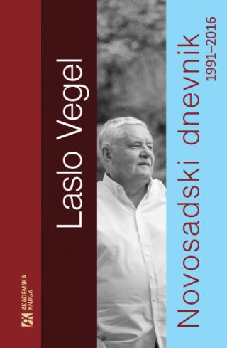 novosadski dnevnik 1991 2016, laslo vegel 