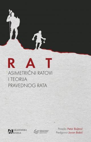 rat asimetrični ratovi i teorija pravednog rata, priredio petar bojanić priredio petar bojanić 