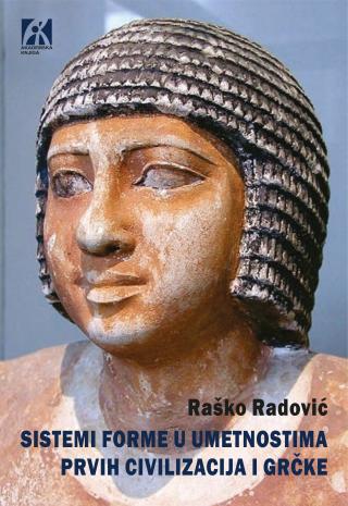 sistemi forme u umetnostima prvih civilizacija i grčke, raško radović raško radović 