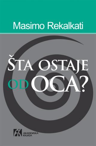 šta ostaje od oca očinstvo u hipermodernom dobu, masimo rekalkati masimo rekalkati 