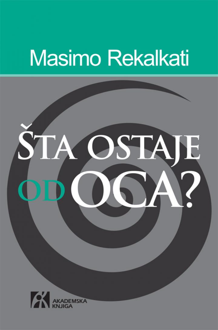 šta ostaje od oca očinstvo u hipermodernom dobu, masimo rekalkati 