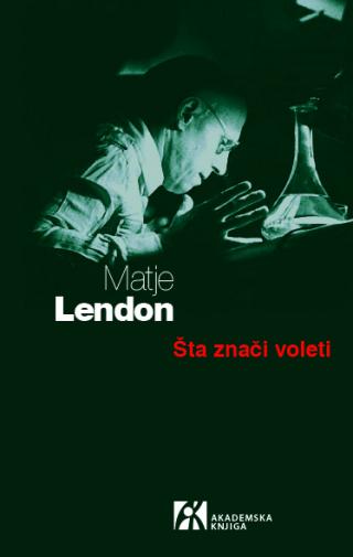 šta znači voleti, matje lendon 