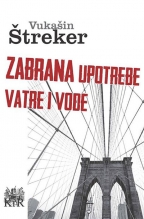 zabrana upotrebe vatre i vode vukašin štreker 