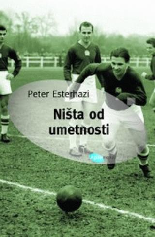 ništa od umetnosti peter esterhazi 