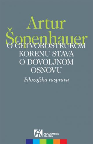 o četvorostrukom korenu stava o dovoljnom osnovu filozofska rasprava, artur šopenhauer artur šopenhauer 
