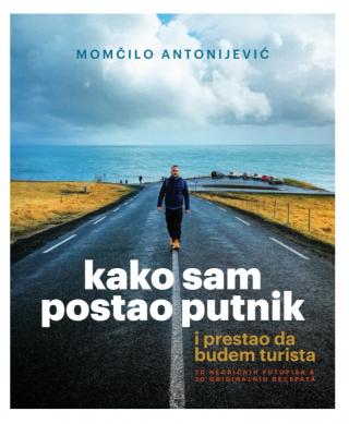 kako sam postao putnik i prestao da budem turista momčilo antonijević 
