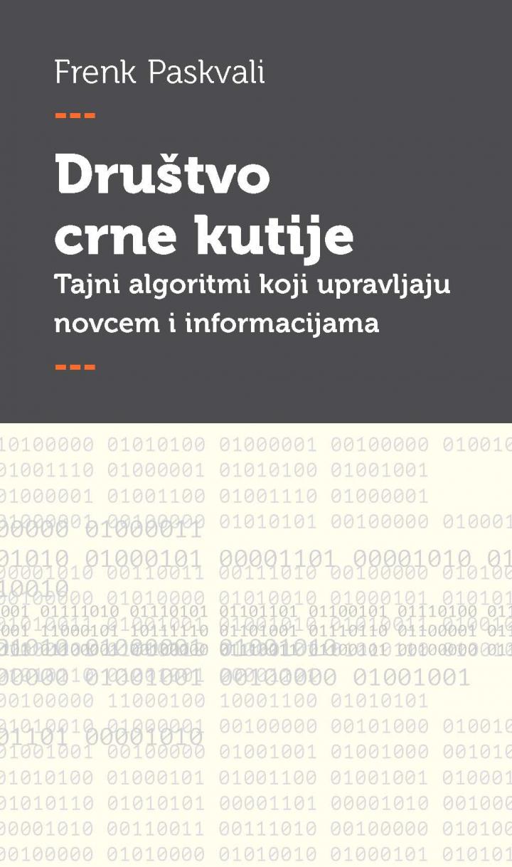 društvo crne kutije tajni algoritmi koji upravljaju novcem i informacijama 