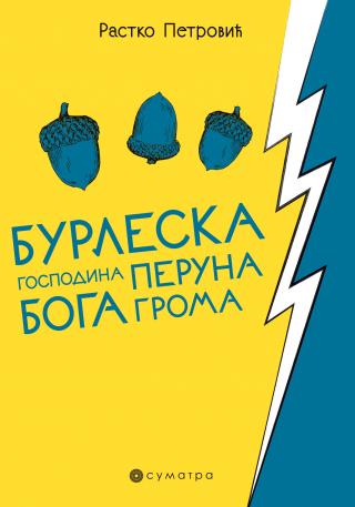 burleska gospodina peruna boga groma rastko petrović 