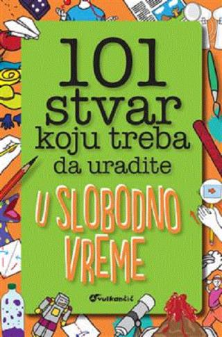 101 stvar koju treba da uradite u slobodno vreme pet džejkobs 