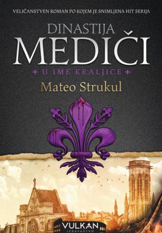 dinastija mediči u ime kraljice mateo strukul 