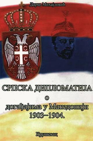 srpska diplomatija o događajima u makedoniji 1903 1904 darko mihajlović 
