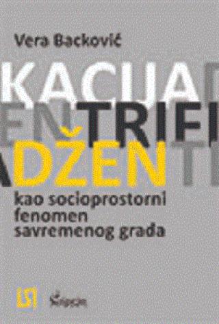 džentrifikacija kao socio prostorni fenomen savremenog grada vera d backović 