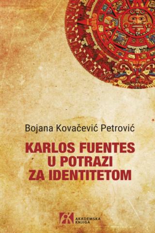 karlos fuentes u potrazi za identitetom bojana kovačević petrović 