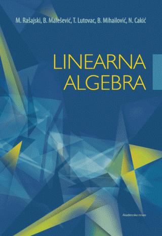 linearna algebra bojana mihailović tatjana lutovac marija rašajski branko malešević nenad cakić 