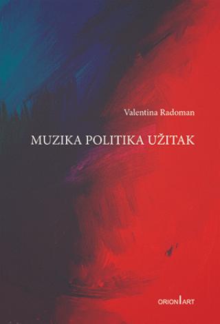 muzika, politika, užitak valentina radoman 