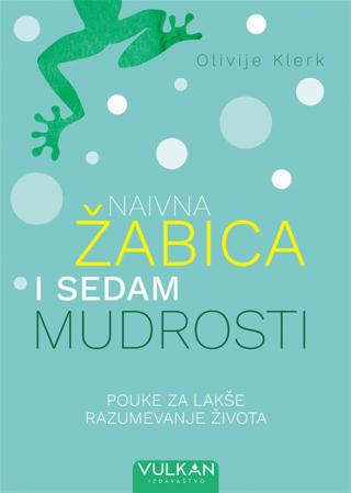 naivna žabica i sedam mudrosti olivije klerk 