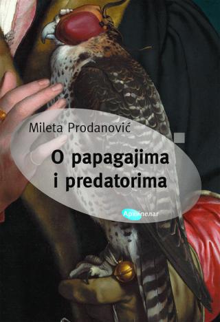 o papagajima i predatorima mileta prodanović 