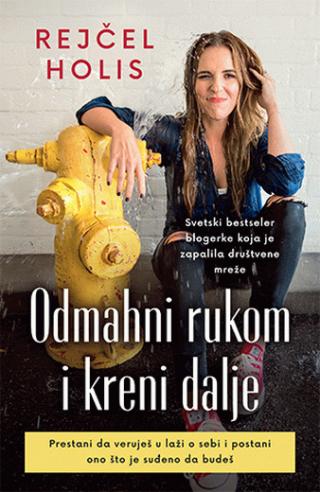 odmahni rukom i kreni dalje rejčel holis 