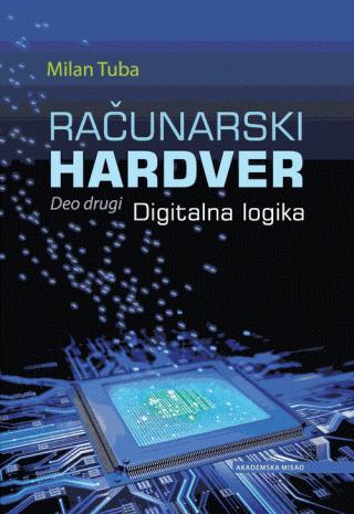 računarski hardver deo 2 digitalna logika 