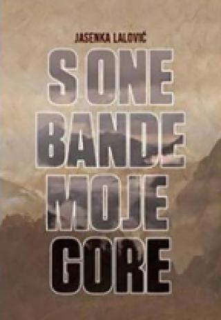s one bande moje gore jasenka lalović 