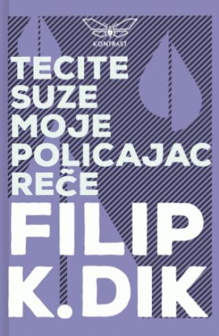 tecite suze moje, reče policajac filip k dik 