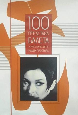 100 predstava baleta i umetničke igre naših prostora gordan dragović 