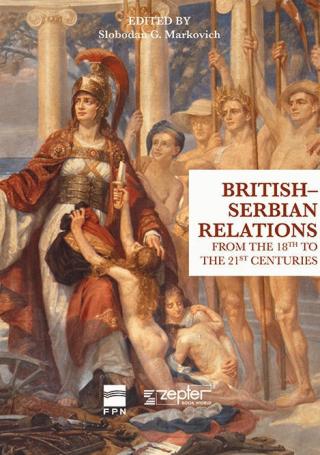 british serbian relations from the 18th to the 21st centuries 