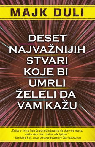 deset najvažnijih stvari koje bi umrli želeli da vam kažu majk duli 