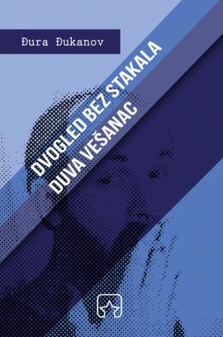 dvogled bez stakala duva vešanac đura đukanov 