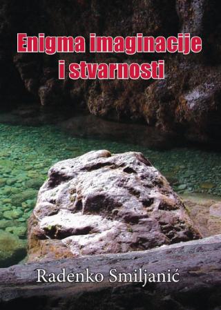 enigma imaginacije i stvarnosti radenko smiljanić 