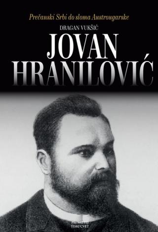 jovan hranilović lik i delo najpoznatijeg i najzaslužnijeg žumberčanina dragan vukšić 
