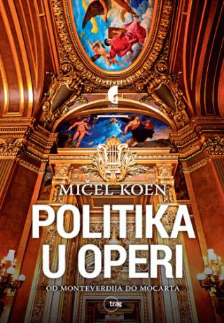 politika u operi od monteverdija do mocarta mičel koen 