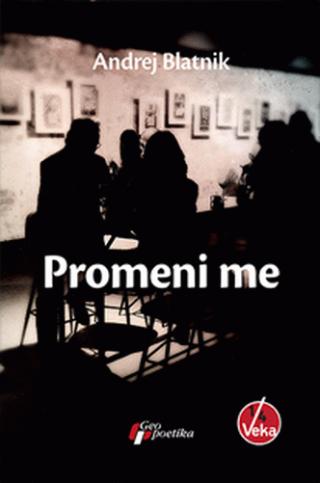 promeni me andrej blatnik 