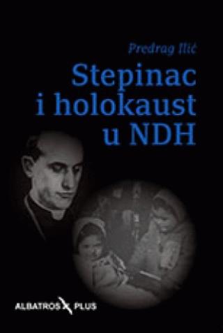 stepinac i holokaust u ndh predrag ilić 