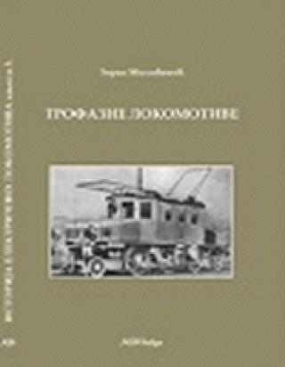 trofazne lokomotive istorija elelektričnih lokomotiva knj 3 zoran milićević 