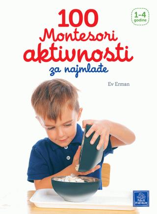 100 montesori aktivnosti za najmlađe ev erman 