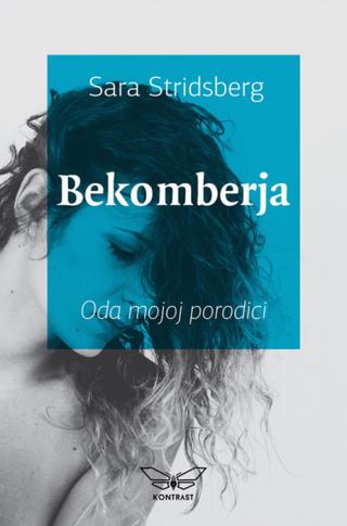 bekomberja, oda mojoj porodici sara stridsberg 