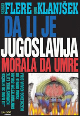 da li je jugoslavija morala da umre 