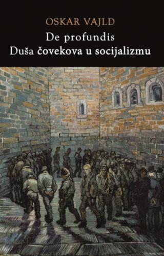 de profundis, duša čovekova u socijalizmu oskar vajld 