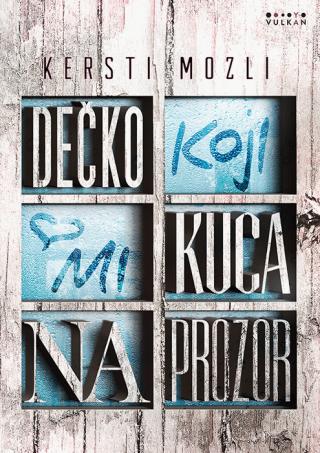 dečko koji mi kuca na prozor kersti mozli 