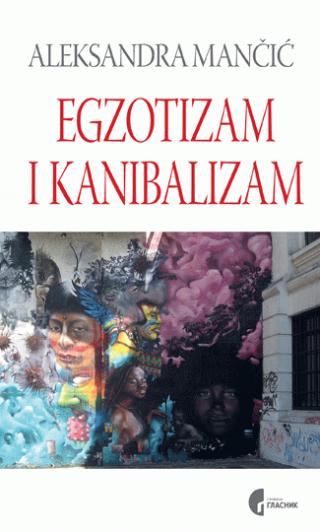 egzotizam i kanibalizam aleksandra mančić 