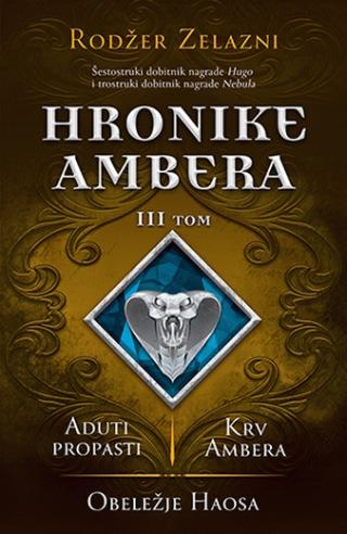 hronike ambera iii tom aduti propasti, krv ambera, obeležje haosa rodžer zelazni 