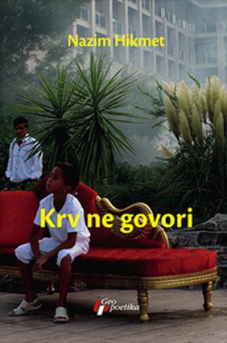 krv ne govori nazim hikmet 
