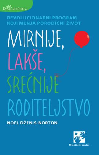 mirnije, lakše, srećnije roditeljstvo noel dženis norton 