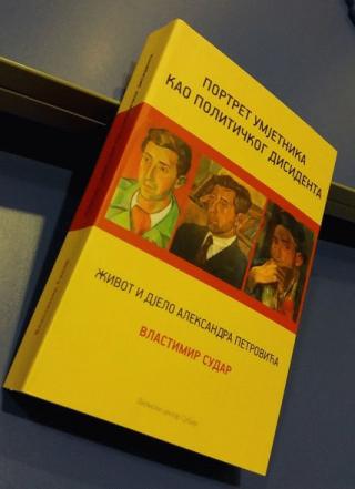 portret umjetnika kao političkog disidenta život i djelo aleksandra petrovića vlastimir sudar 
